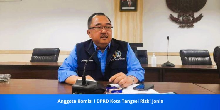 Anggota Komisi I DPRD Kota Tangsel Rizki Jonis